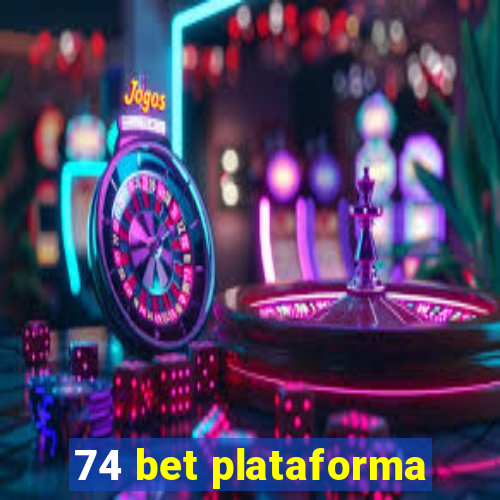 74 bet plataforma